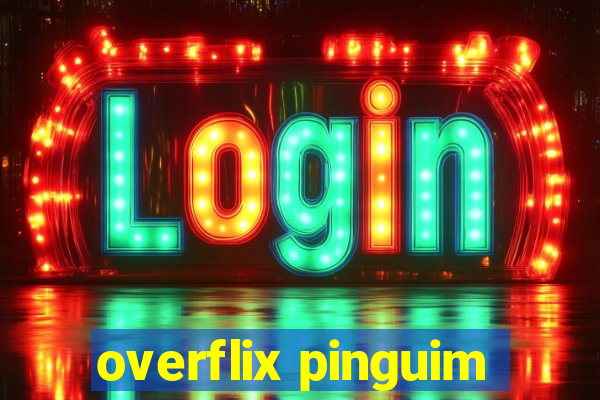 overflix pinguim